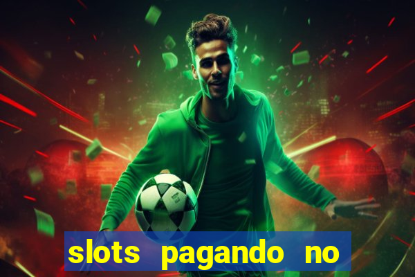 slots pagando no cadastro 2024